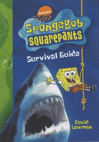 Book cover of Spongebob Squarepants Survival Guide by David Lawman