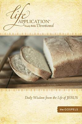 Book cover of Life Application Study Bible Devotional: Daily Wisdom From The Life Of Jesus by David R. Veerman