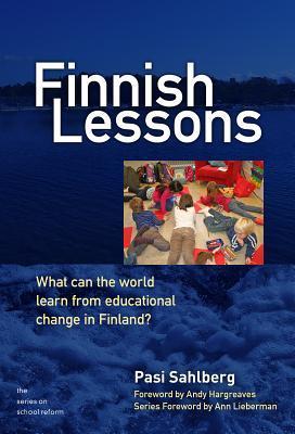 Book cover of Finnish Lessons: What Can the World Learn From Educational Change in Finland? by Pasi Sahlberg