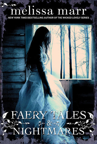 Book cover of Faery Tales & Nightmares by Melissa Marr