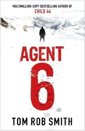 Book cover of Agent 6 by Tom Rob Smith