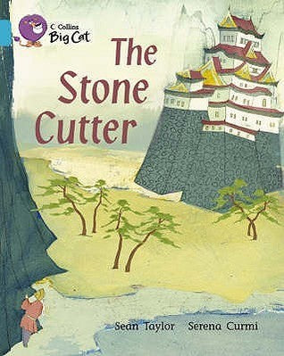 Book cover of The Stone Cutter: Band 07/Turquoise by Sean  Taylor, Serena Curmi (Illus.)