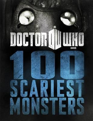 Book cover of Doctor Who: 100 Scariest Monsters by Justin Richards