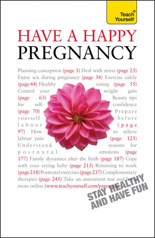 Book cover of Have A Happy Pregnancy by Denise Tiran