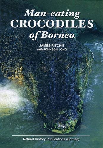 Book cover of Man-Eating Crocodiles of Borneo by James Ritchie, Johnson Jong