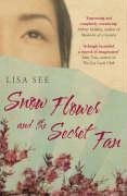 Book cover of Snow Flower And The Secret Fan by Lisa See