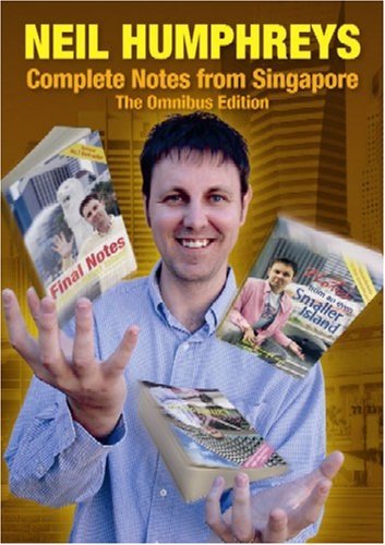 Book cover of Complete Notes From Singapore: The Omnibus Edition by Neil Humphreys