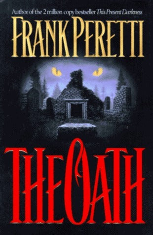 Book cover of The Oath by Frank E. Peretti