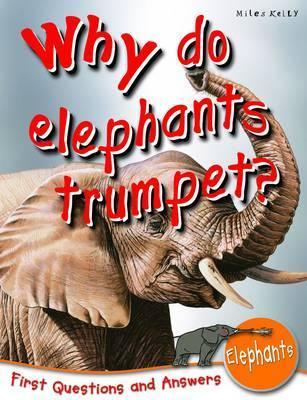 Book cover of Elephants: Why Do Elephants Trumpet? by Camilla de la Bédoyère