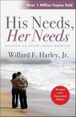 Book cover of His Needs, Her Needs: Building An Affair-Proof Marriage by Willard F. Harley Jr.