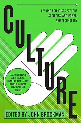 Book cover of Culture: Leading Scientists Explore Societies, Art, Power, And Technology by John Brockman