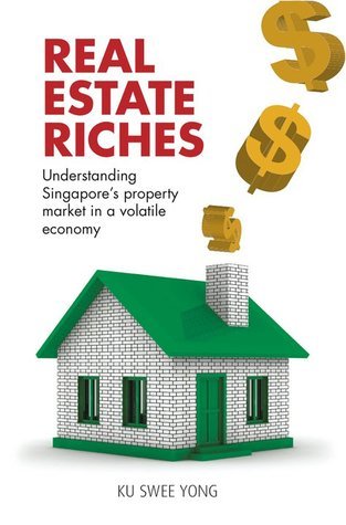 Book cover of Real Estate Riches By Ku Swee Yong by Ku Swee Yong