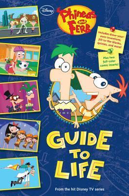 Book cover of Phineas And Ferb's Guide To Life by Scott D. Peterson, Walt Disney Company