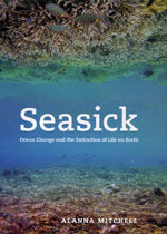 Book cover of Seasick: Ocean Change And The Extinction Of Life On Earth by Alanna Mitchell