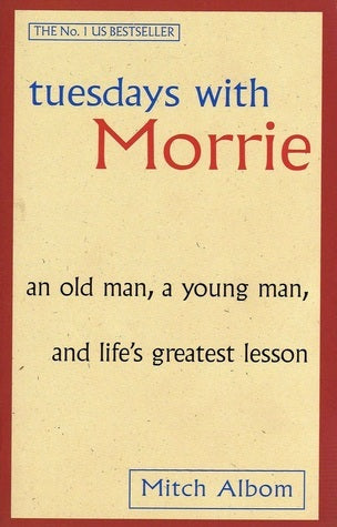 Book cover of Tuesdays With Morrie by Mitch Albom