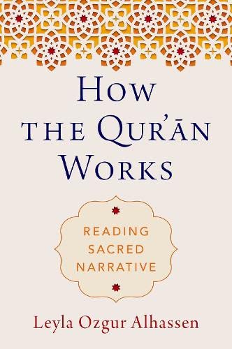 Book cover of How the Qur'ān Works: Reading Sacred Narrative by Leyla Ozgur Alhassen