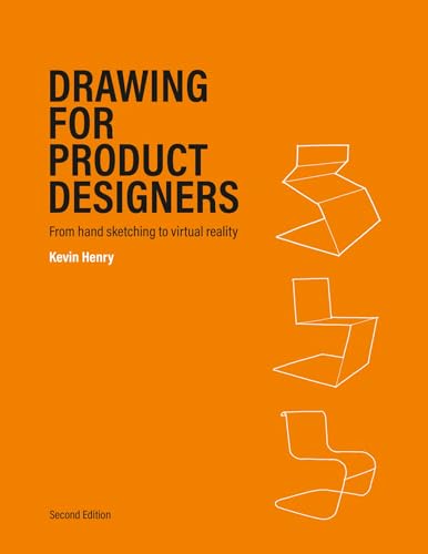Book cover of Drawing For Product Designers Second Edition: From Hand Sketching To Virtual Reality by Kevin Henry (Interviewer)