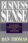 Book cover of Business Sense: Exercising Management's Five Freedoms by Dan R.E. Thomas