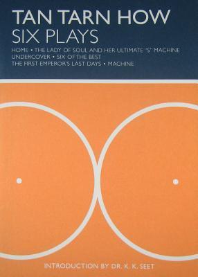 Book cover of Six Plays by Tan Tarn How