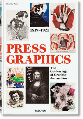 Book cover of History Of Press Graphics, 1819-1921 by Alexander Roob, Taschen (Ed.)