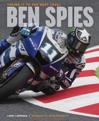 Book cover of Ben Spies: Taking It To The Next Level by Larry Lawrence