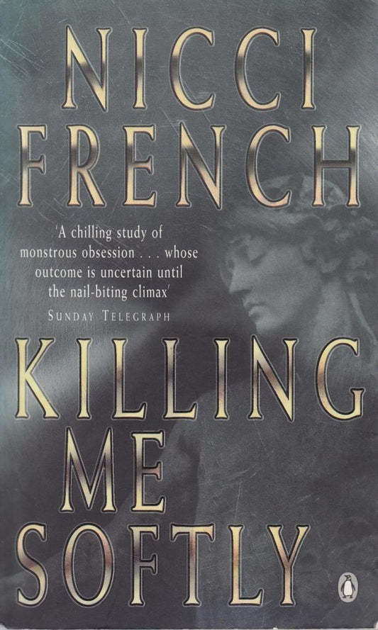 Book cover of Killing Me Softly by Nicci French