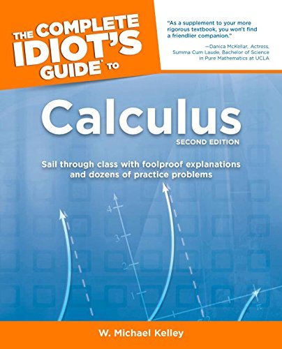 Book cover of The Complete Idiot's Guide To Calculus by W. Michael Kelley