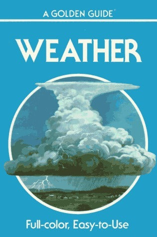 Book cover of Weather: Air Masses, Clouds, Rainfall, Storms, Weather Maps, Climate by Herbert S. Zim Paul E. Lehr, R. Will Burnett