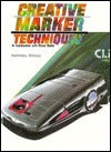 Book cover of Creative Marker Techniques: In Combination With Mixed Media by Yoshiharu Shimizu
