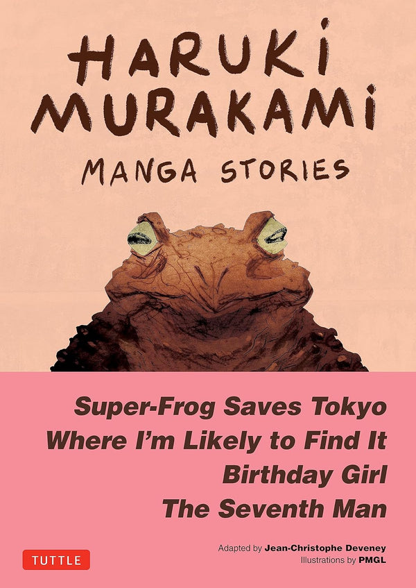 Book cover of Haruki Murakami Manga Stories 1: Super-Frog Saves Tokyo, Where I'm Likely To Find It, Birthday Girl, The Seventh Man by Jean-Christophe Deveney (Adapter), Haruki Murakami, PMGL (Illus.)