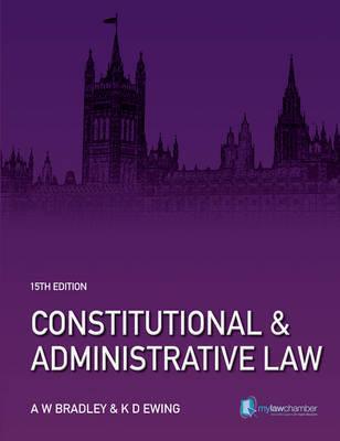 Book cover of Constitutional & Administrative Law by Anthony W. Bradley, Keith D. Ewing