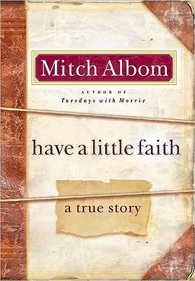 Book cover of Have A Little Faith: A True Story by Mitch Albom