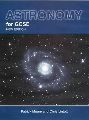 Book cover of Astronomy For Gcse by Patrick Moore, Chris Lintott