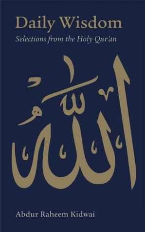 Book cover of Daily Wisdom: Selections From The Holy Qur'an by Abdur Raheem Kidwai (Compiler)