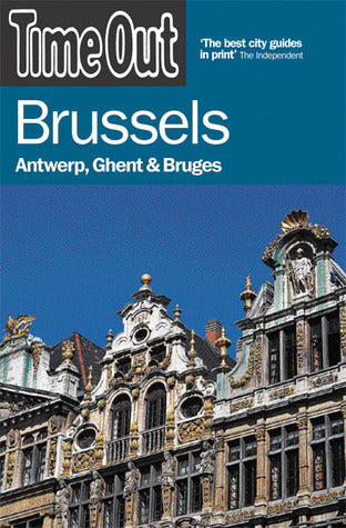 Book cover of Time Out Brussels: Antwerp, Ghent And Bruges by Time Out Guides