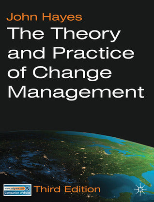 Book cover of The Theory And Practice Of Change Management by John Hayes