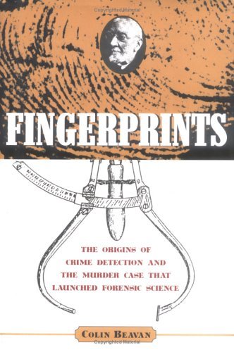 Book cover of Fingerprints: The Origins of Crime Detection and the Murder Case That Launched Forensic Science by Colin Beavan