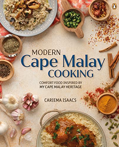 Book cover of Modern Cape Malay Cooking: Comfort Food Inspired by My Cape Malay Heritage by Cariema Isaacs