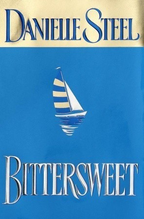 Book cover of Bittersweet by Danielle Steel