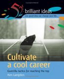 Book cover of Cultivate a Cool Career : Guerilla Tactics For Reaching The Top by Langdon Ken