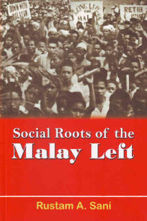 Book cover of Social Roots Of The Malay Left by Rustam A. Sani