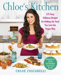 Book cover of Chloe's Kitchen: 125 Easy, Delicious Recipes For Making The Food You Love The Vegan Way by Chloe Coscarelli, Neal D. Barnard (Foreword), Miki Duisterhof (Photographer)