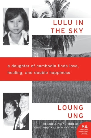 Book cover of Lulu In The Sky: A Daughter Of Cambodia Finds Love, Healing, And Double Happiness by Loung Ung