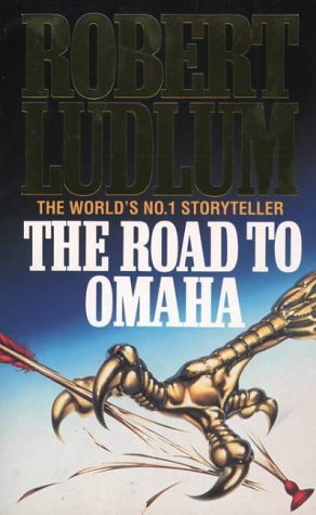 Book cover of The Road To Omaha by Robert Ludlum