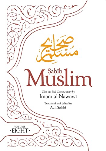 Book cover of Sahih Muslim (Volume 8) by Imam Abul-Husain Muslim, Adil Salahi (Trans.), Imam Al Nawawi (Introduction)