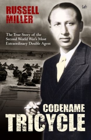 Book cover of Codename Tricycle: The True Story of the Second World War's Most Extraordinary Double Agent by Russell Miller