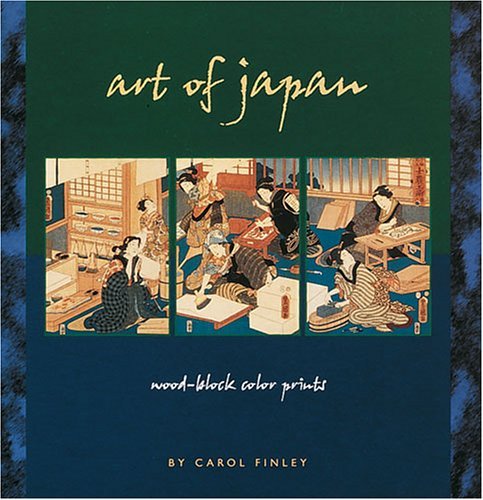 Book cover of Art Of Japan: Wood-Block Color Prints by Carol Finley
