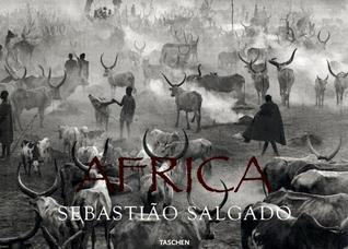 Book cover of Africa by Sebastião Salgado, Mia Couto, Lélia Wanick Salgado (Idea)