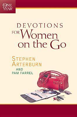 Book cover of The One Year Devotions for Women on the Go by Stephen F. Arterburn, Pam Farrel