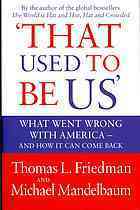 Book cover of That Used to Be Us: What Went Wrong with America - and How It Can Come Back by Thomas L. Friedman, Michael Mandelbaum
